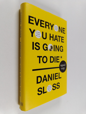 Daniel Sloss : Everyone you hate is going to die : and ot...