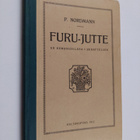 P. [Petrus] Nordmann : Furu-Jutte. En hembygdslära i berä... - pikkukuva 1