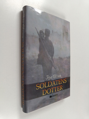 Irja Olsson : Soldatens dotter : dokumentärroman