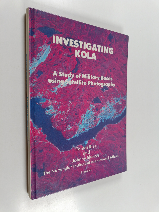 Tomas Ries : Investigating Kola : a study of military bas...