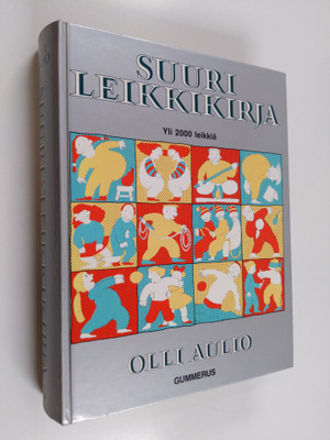 Olli Aulio : Suuri leikkikirja : yli 2000 leikkiä