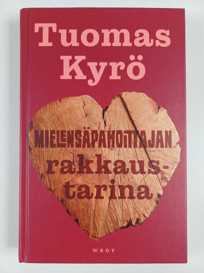 Tuomas Kyrö : Mielensäpahoittajan rakkaustarina