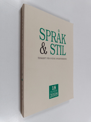 Språk & Stil - Tidskrift för svensk språkforskning 18/2008