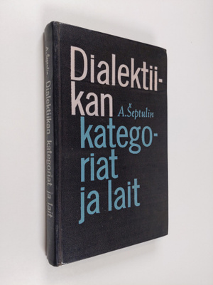 Aleksandr Septulin : Dialektiikan kategoriat ja lait