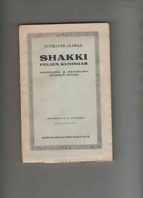 Gutmayer: Shakki, pelien kuningas, WSOY 1923, nid, 2. lis. p