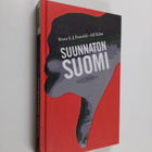 Risto E. J. ym. Penttilä : Suunnaton Suomi : Suomi ilman ... - pikkukuva 1