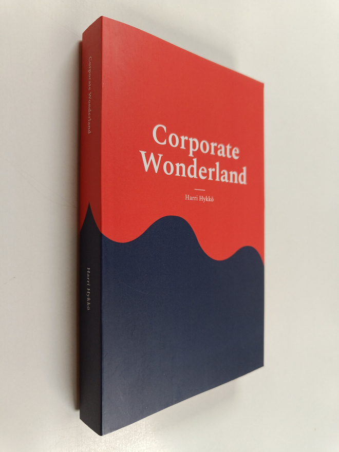 Harri Hykkö : Corporate Wonderland