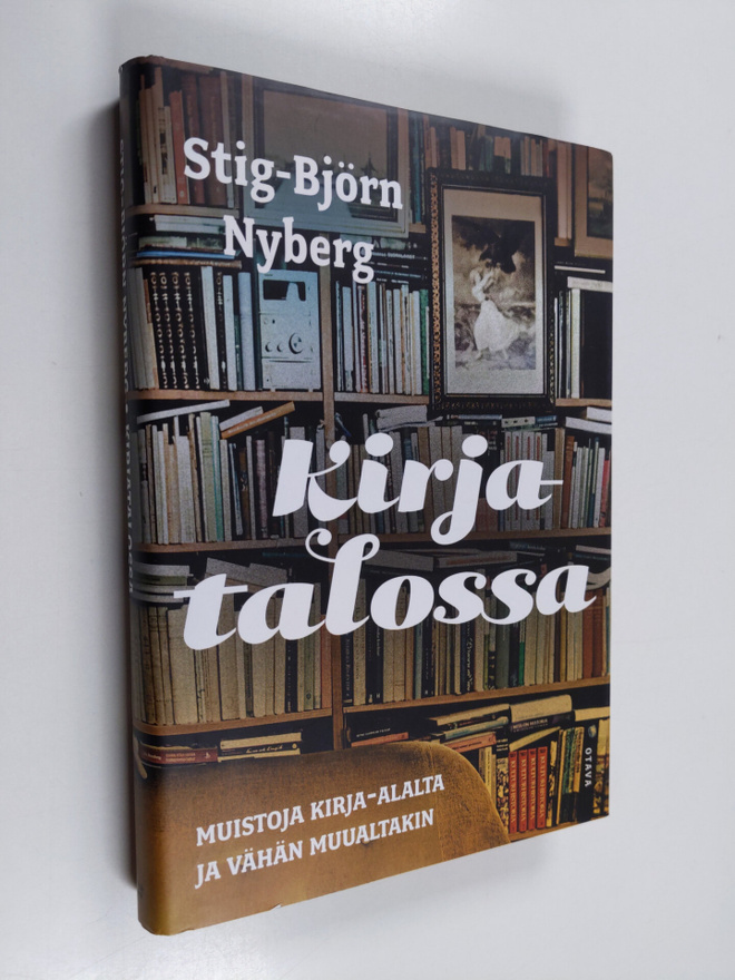 Stig-Björn Nyberg : Kirjatalossa : muistoja kirja-alalta ...