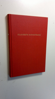 Gunnar Mattsson : Suloisesta Suomestamme : tuntematonta S...