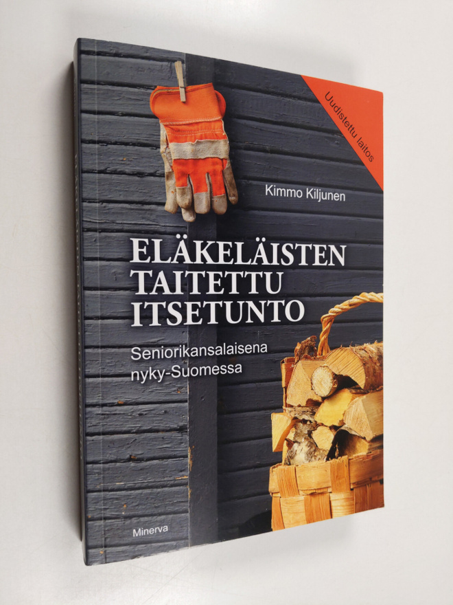Kimmo Kiljunen : Eläkeläisten taitettu itsetunto : senior...
