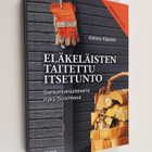 Kimmo Kiljunen : Eläkeläisten taitettu itsetunto : senior... - pikkukuva 1