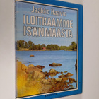 Jaakko Haavio : Iloitkaamme isänmaasta - pikkukuva 1
