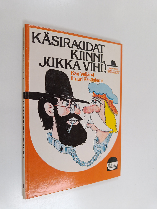 Kari Vaijärvi : Käsiraudat kiinni, Jukka Vihi! (signeerattu)