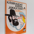 Kari Vaijärvi : Käsiraudat kiinni, Jukka Vihi! (signeerattu) - pikkukuva 1
