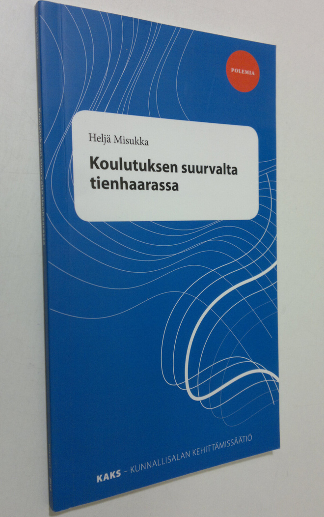 Heljä Misukka : Koulutuksen suurvalta tienhaarassa (signe...