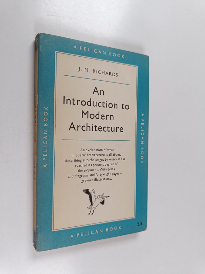 James Maude Richards : An Introduction to Modern Architec...