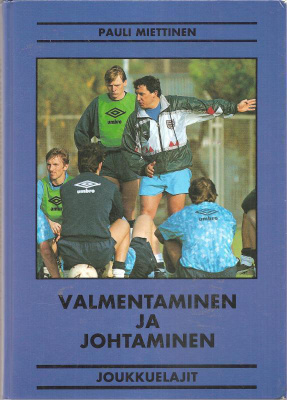 Valmentaminen ja johtaminen Joukkuelajit Pauli Miettinen