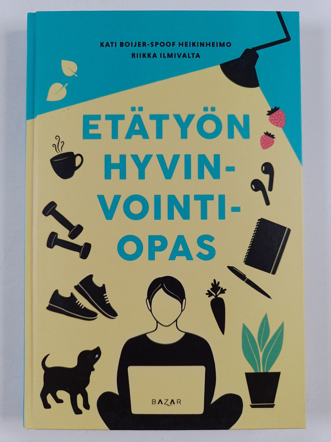Riikka Ilmivalta ym. : Etätyön hyvinvointiopas