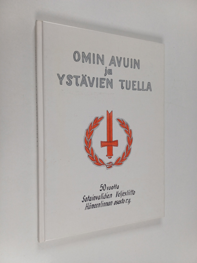 Omin avuin ja ystävien tuella : 50 vuotta Sotainvalidien ...