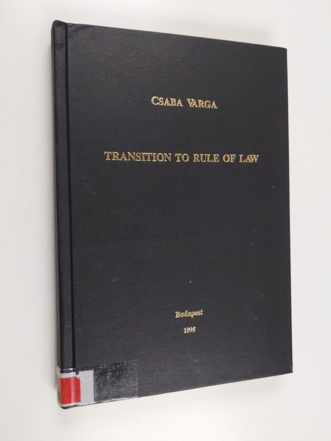 Csaba Varga : Transition to rule of law : on the democrat...