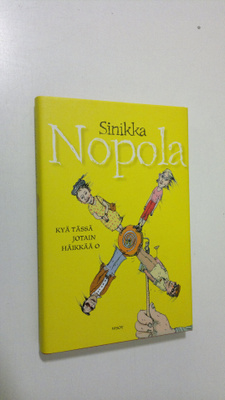 Sinikka Nopola : Kyä tässä jotain häikkää o
