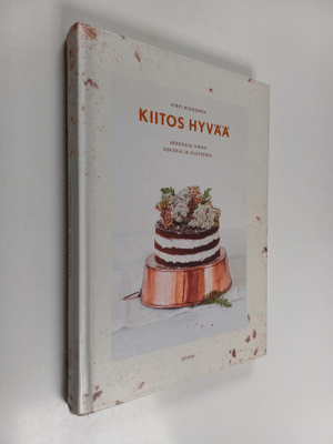 Virpi Mikkonen : Kiitos hyvää : herkkuja ilman sokeria ja...
