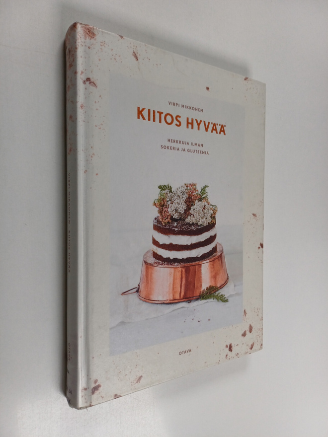 Virpi Mikkonen : Kiitos hyvää : herkkuja ilman sokeria ja...