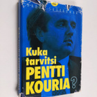 Harri Saukkomaa : Kuka tarvitsi Pentti Kouria? - kertomus... - pikkukuva 1