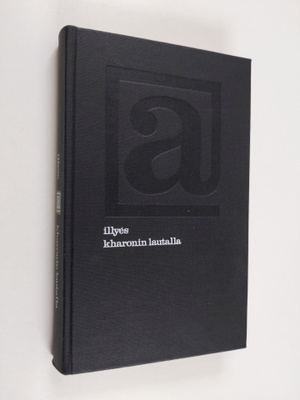 Gyula Illyes : Kharonin lautalla : esseeromaani