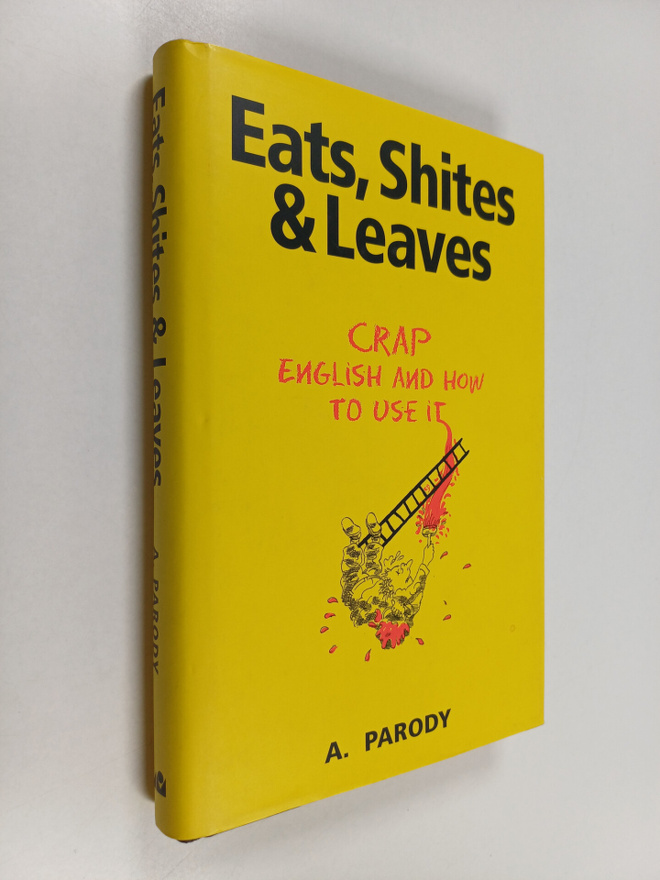 A. Parody : Eats, Shites & Leaves - Crap English and how ...