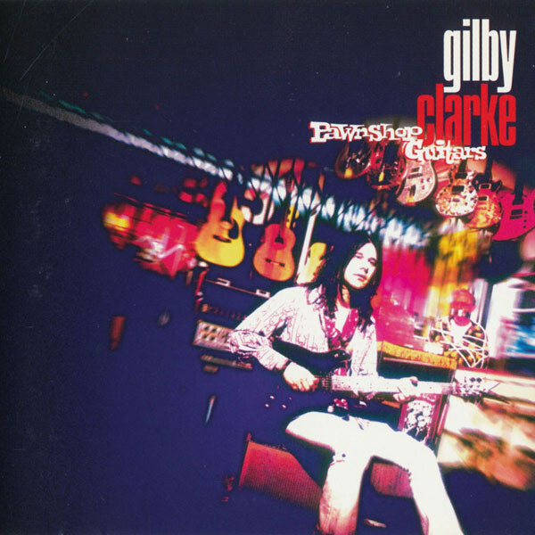 GILBY CLARKE Pawnshop Guitars CD Guns N Roses