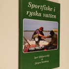 Igor Sjkljarevskij : Sportfiske i ryska vatten - pikkukuva 1