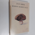 Jaan Kross : Kleion silmien alla - pikkukuva 1