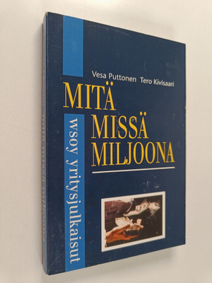 Tero Kivisaari ym. : Mitä missä miljoona