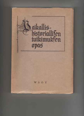 Paikallishistoriallisen tutkimuksen opas: WSOY 1945, nid, K3