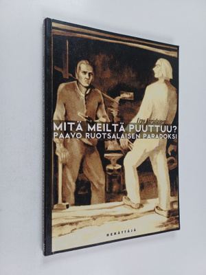 Urpo Karjalainen : Mitä meiltä puuttuu? : Paavo Ruotsalai...