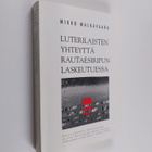 Mikko Malkavaara : Luterilaisten yhteyttä rautaesiripun l... - pikkukuva 1