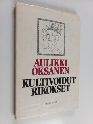 Aulikki Oksanen : Kultivoidut rikokset : lyhytproosaa