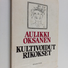 Aulikki Oksanen : Kultivoidut rikokset : lyhytproosaa - pikkukuva 1