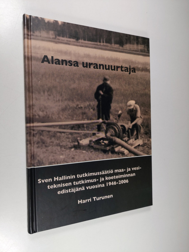 Harri Turunen : Alansa uranuurtaja : Sven Hallinin tutkim...
