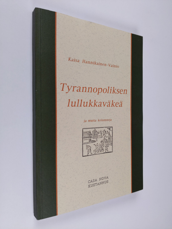 Kaisa Hannikainen-Vainio : Tyrannopoliksen lullukkaväkeä ...
