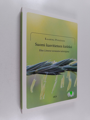 Kaarina Pitkänen : Suomi kasvitieteen kieleksi : Elias Lö...
