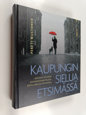 Pertti Mustonen : Kaupungin sielua etsimässä : kertomus H...