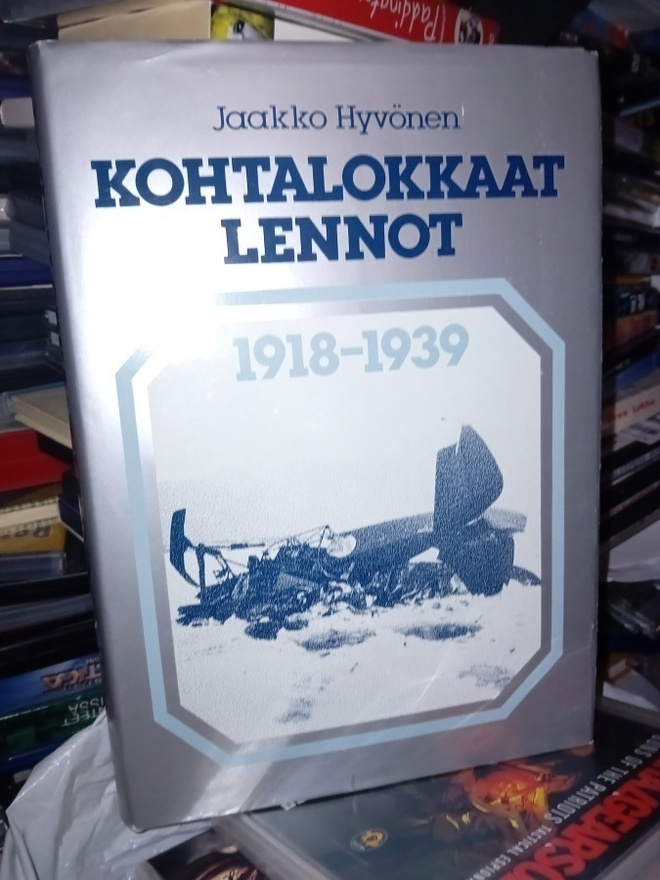 Hyvönen  : Kohtalokkaat lennot  1918-1939 ( SIGNED  )