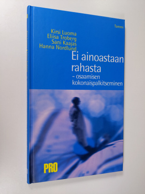 Kirsi Luoma : Ei ainoastaan rahasta : osaamisen kokonaisp...