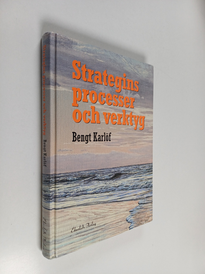 Bengt Karlöf : Strategins processer och verktyg
