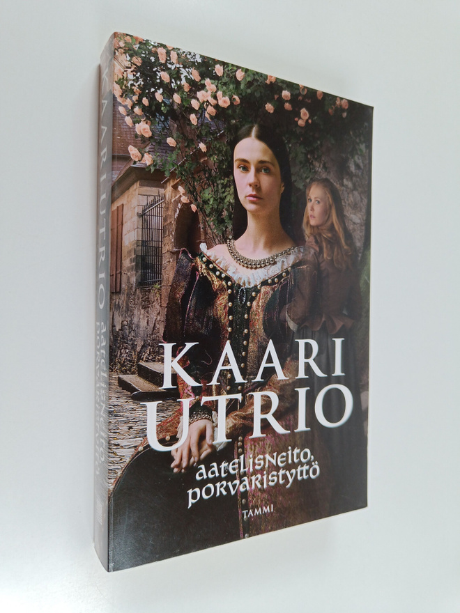 Kaari Utrio : Aatelisneito, porvaristyttö