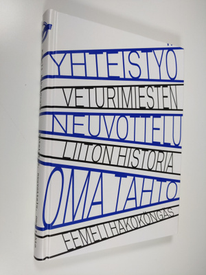 Eemeli Hakoköngäs : Yhteistyö, neuvottelu, oma tahto : Ve...