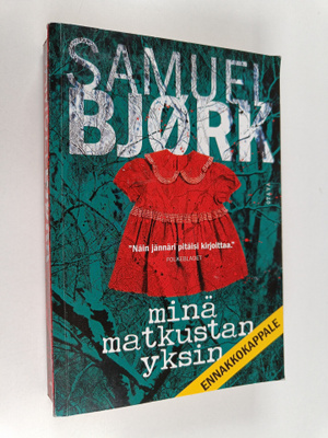 Samuel Björk : Minä matkustan yksin (ennakkokappale)