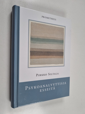 Pirkko Siltala : Psykoanalyyttisiä esseitä